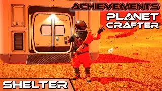 Planet Crafter - Achievements 🌍 Shelter &bull; Construct your first living compartment