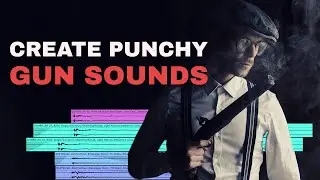 How To Sound Design Punchy Gun Shots