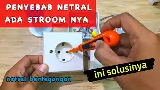 PENYEBAB KABEL NETRAL STOP KONTAK ADA STROOM NYA