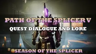 Path of the Splicer V - Quest Dialogue and Lore