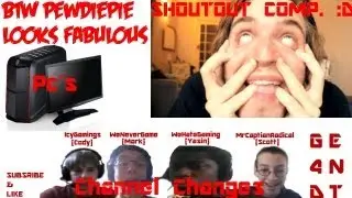 Channel Changes | We're In Pewds Shoutout Comp. | PC's