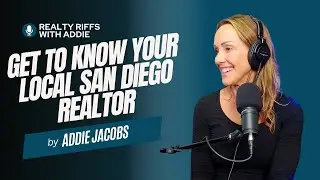 Inside San Diego Real Estate: Meet Your Local Expert | Realty Riffs with Addie