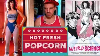 Weird Science  - Movie Review, Rehash and Impact. Hot Fresh Popcorn #13 - A BrassReel Production