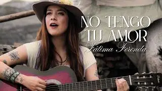 NO TENGO TU AMOR (Parte I) - F&aacute;tima Foronda ft. Iris Chande Quispe (Videoclip Oficial)