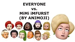 EVERYONE vs. MiMi iMFURST (BY ANIMOJI)