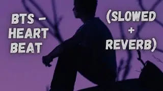 BTS - heartbeat (Slowed + Reverb) | Lofi Song | Music verse