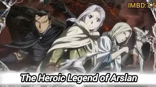 Anime Show : The Heroic Legend of Arslan [Season1]
