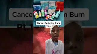 Cancer Radiation Burn Tips Pt.1