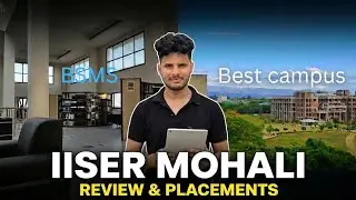 IISER Mohali Complete Review | Campus, Cutoffs, Placements & City Life (2026)