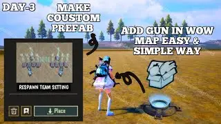DAY-3 Make Coustom Prefab An Use All Your Maps || Add Gun In Wow Map