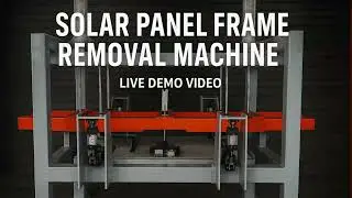 Solar Panel Frame Removal Machine
