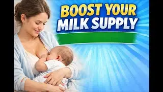 How to Increase Breast Milk Supply Naturally | Proven Breastfeeding Tips