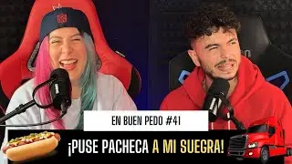 PUSE PACHECA A MI SUEGRA / EnBuenPedo #41