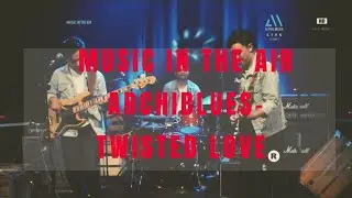 Archiblues -Twisted Love (Live Perform)