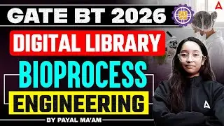 GATE XL/ BT 2026 | GATE BT Bio Process | GATE Bio Process Lecture By Payal Mam