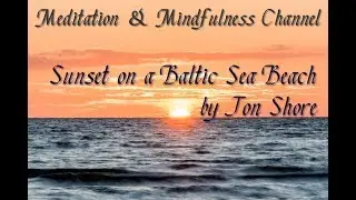 Meditation & Mindfulness - Sunset on a Baltic Sea Beach for Stress, Sleep, Relaxation & Inner Peace