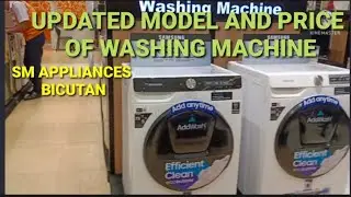 UPDATED MODEL AND PRICE OF WASHING MACHINE  SM APPLIANCES BICUTAN #Philippines