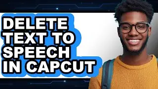 How to Delete Text to Speech in Capcut (only Way)