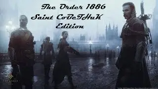 [PS4] The Order 1886 - Let's Play _Nr.4 - Saint CoBeTHuK Edition