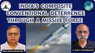 INDIA'S COMPOSITE CONVENTIONAL DETERRENCE THROUGH A MISSILE FORCE