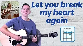 How to Play Let You Break My Heart (Laufey) Guitar Lesson with Chords