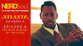 FX Atlanta Season 4 Episode 8 The Goof Who Sat By the Door | #NERDSoul