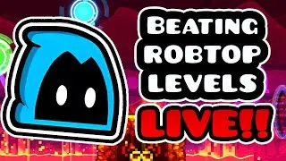 GEOMETRY DASH LIVE!! BEATING ROBTOP LEVELS AND REQUESTS!!! (LONG FORM)