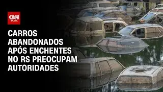 Carros abandonados após enchentes no RS preocupam autoridades | LIVE CNN