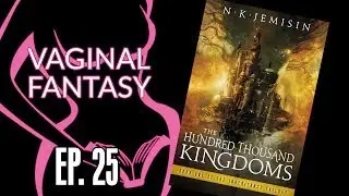Vaginal Fantasy #25: Hundred Thousand Kingdoms