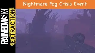 R6 Extraction Nightmare Fog Crisis Event Gameplay (No Commentary)