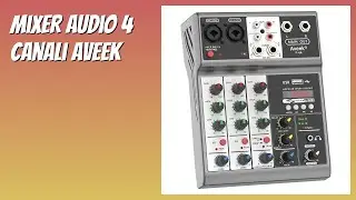 RECENSIONE (2025) : Mixer Audio 4 Canali Aveek. DETTAGLI