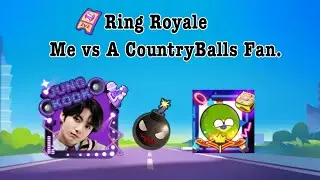 RING ROYALE - Me vs A CountryBalls Fan
