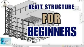 Revit Structure for Beginners: Complete Guide to Getting Started from Scratch
