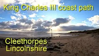 King Charles III coastal path...Cleethorpes/ Lincolnshire.