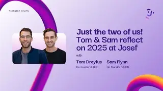 Just the two of us! Co-founders Tom Dreyfus & Sam Flynn reflect on 2025 at Josef