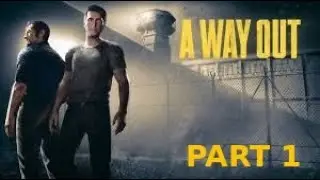 A Way Out (Walkthrough) Part 1