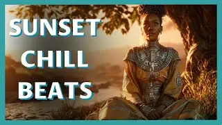 Chill Beats 🌅 The Ultimate Sunset Vibe | Afro Lofi for Relax & Focus
