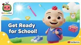 Get Ready for School 🎒✨ | Morning Routine Kids Song | Cocomelon Style