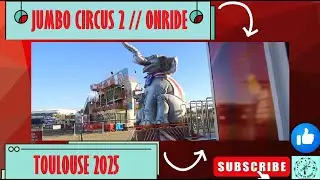 JUMBO CIRCUS 2 [Onride] FETE FORAINE ST MICHEL TOULOUSE 2025