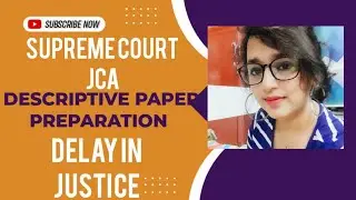SUPREME COURT JCA|ESSAY PREPARATION|DELAY IN JUSTICE|STRATEGY FOR DESCRIPTIVE |STUDY WITH ALKA MAAM