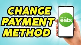 How to Change Payment Method on Uber Eats - 2024