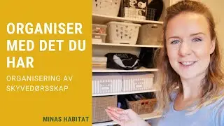 Organiser med det du har | Rydde i skyved&oslash;rsskap