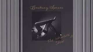 Britney Spears - Honey Bloom (Interlude)/ Breathe On Me/Get Naked (The Intimate Show Studio Version)