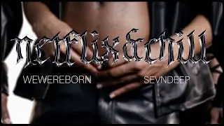 WeWereBorn - Netflix&Chill feat. Sevndeep (Official Video)