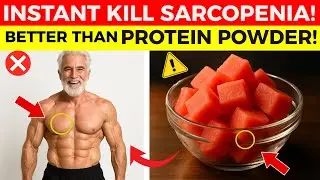 Forget Protein Powder! THIS Natural Food Stops Muscle Loss Instantly | Senior Health Tips