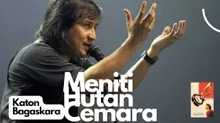 Katon Bagaskara - Meniti Hutan Cemara Lyric