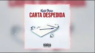 Kidd Obbie - Carta Despedida💔