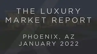 Phoenix January 2022   Luxury Market Report