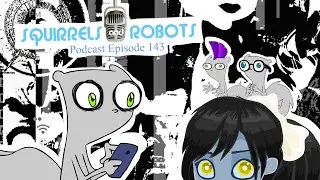 Elon, Twitter, Cancelled Series, Crossovers & Dumb: Squirrels & Robots Ep 143 (Foamy The Squirrel)