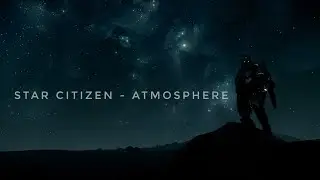 Star Citizen - Atmosphere 